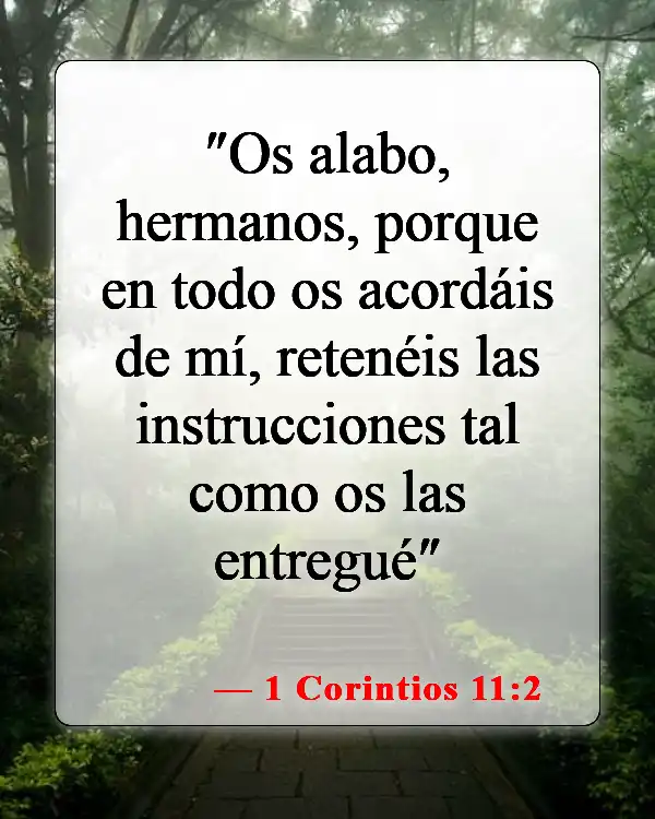Versículos de la Biblia sobre seguir instrucciones (1 Corintios 11:2)