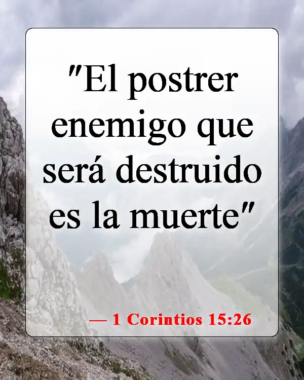 Versículos de la Biblia sobre cómo afrontar la muerte (1 Corintios 15:26)