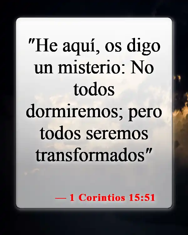 Versículos de la Biblia sobre los cuerpos glorificados (1 Corintios 15:51)
