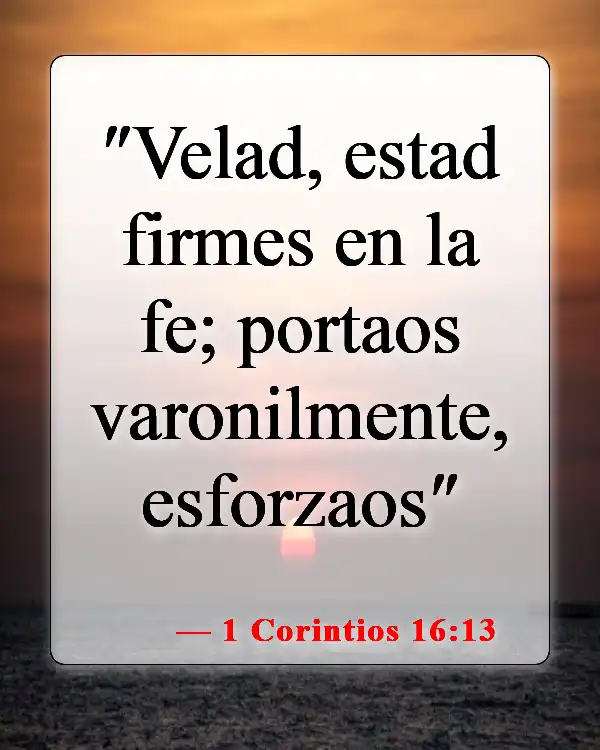 Versículos bíblicos sobre creer en uno mismo (1 Corintios 16:13)