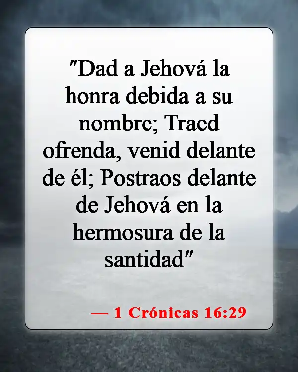Versículos bíblicos sobre honrar a Dios (1 Crónicas 16:29)