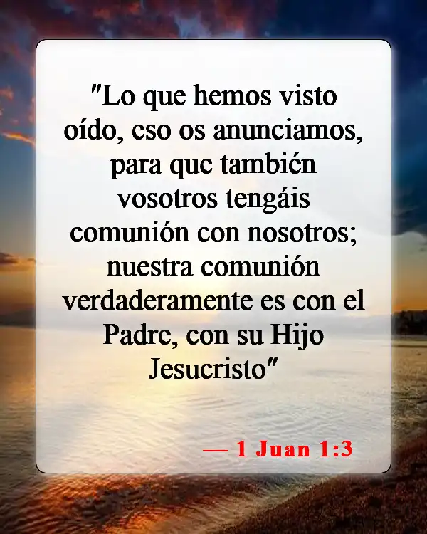 Versículos de la Biblia sobre la intimidad con Dios (1 Juan 1:3)