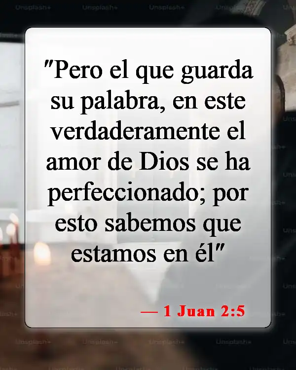 Versículos de la Biblia sobre el amor entre hermanos y hermanas (1 Juan 2:5)