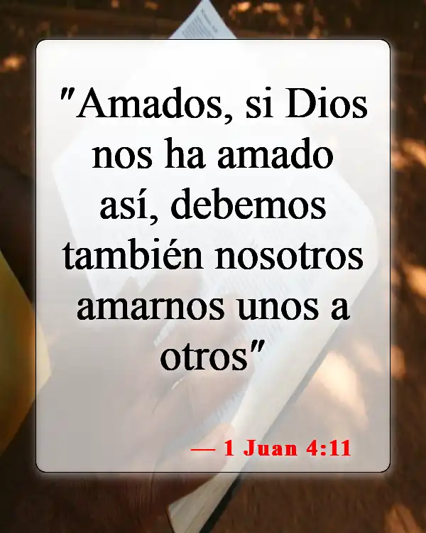 Versículos de la Biblia sobre el amor entre hermanos y hermanas (1 Juan 4:11)