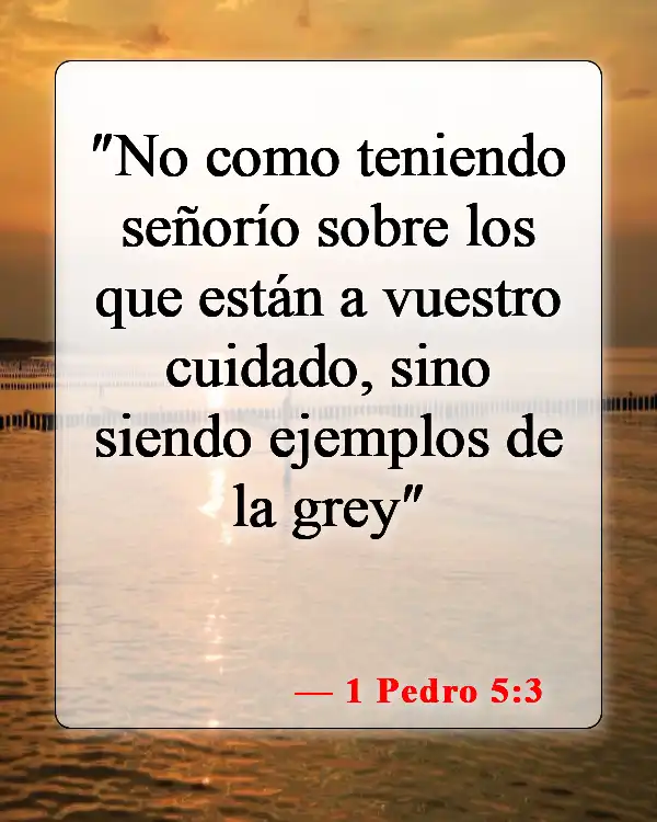 Versículos bíblicos sobre ser ejemplo para los demás (1 Pedro 5:3)