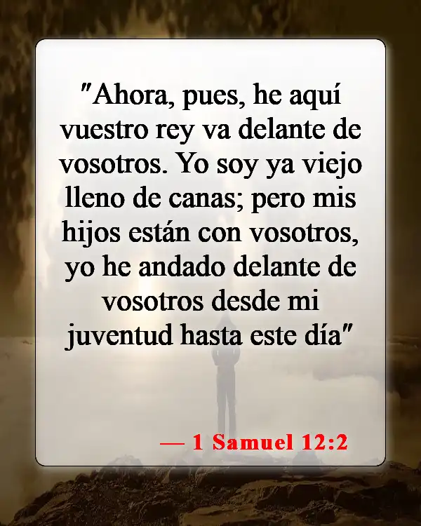 Versículos de la Biblia sobre el cuidado de los ancianos (1 Samuel 12:2)