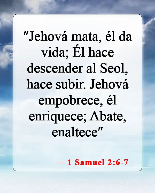 Versículos bíblicos sobre que Dios tiene el control (1 Samuel 2:6-7)