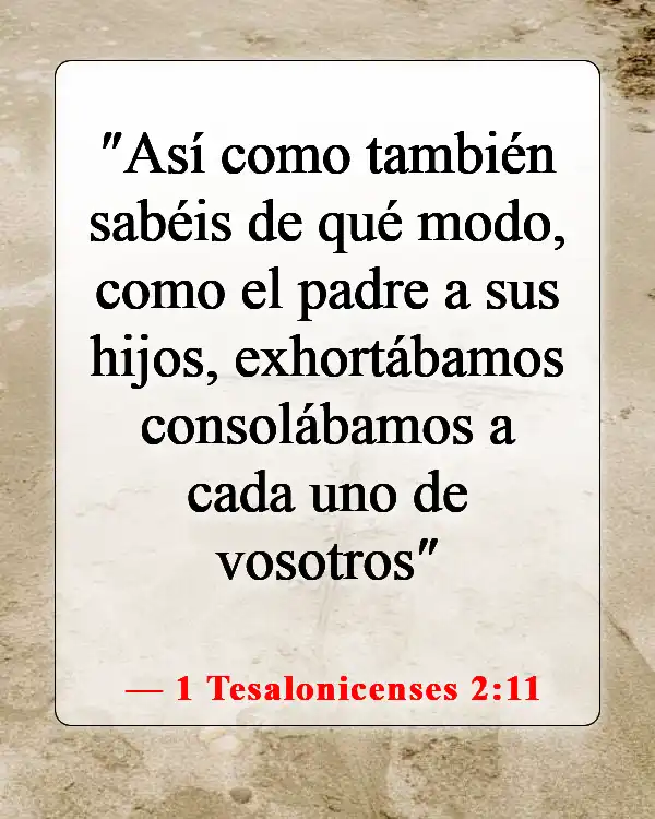 Versículos de la Biblia sobre padres malos (1 Tesalonicenses 2:11)