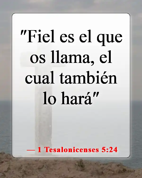 Versículos bíblicos sobre creer en uno mismo (1 Tesalonicenses 5:24)