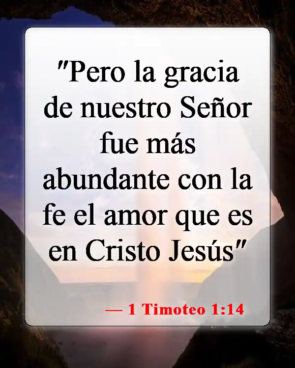 Versículos de la Biblia sobre la gracia de Dios (1 Timoteo 1:14)