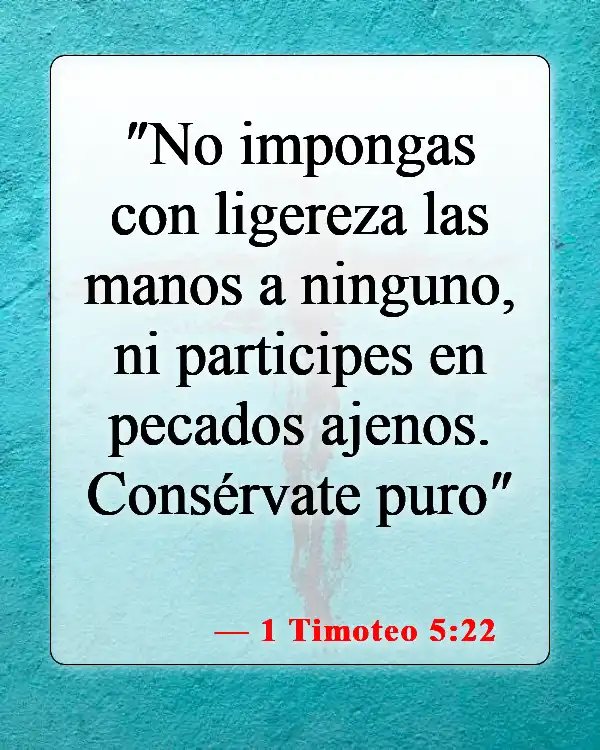 Versículos bíblicos sobre elegir a tus amigos con cuidado (1 Timoteo 5:22)