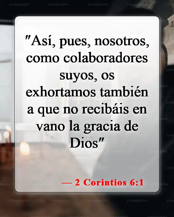 Versículos de la Biblia sobre Dios obrando a través de ti (2 Corintios 6:1)
