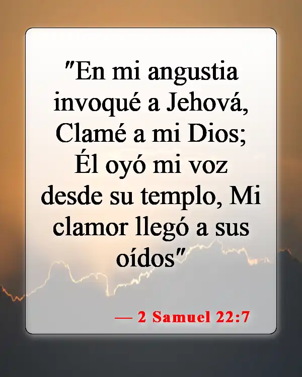 Versículos de la Biblia sobre la respuesta a la oración (2 Samuel 22:7)