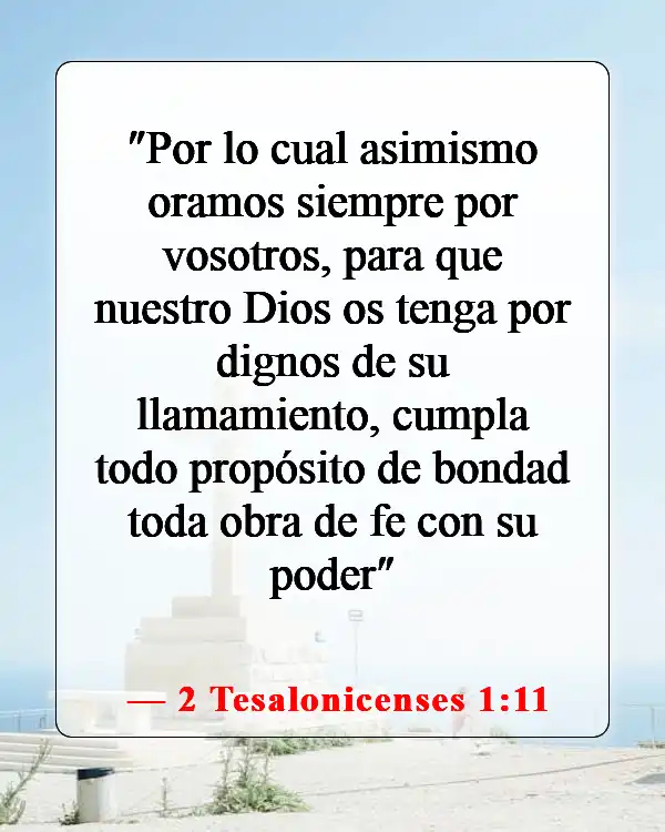 Versículos bíblicos sobre la fe y las obras (2 Tesalonicenses 1:11)
