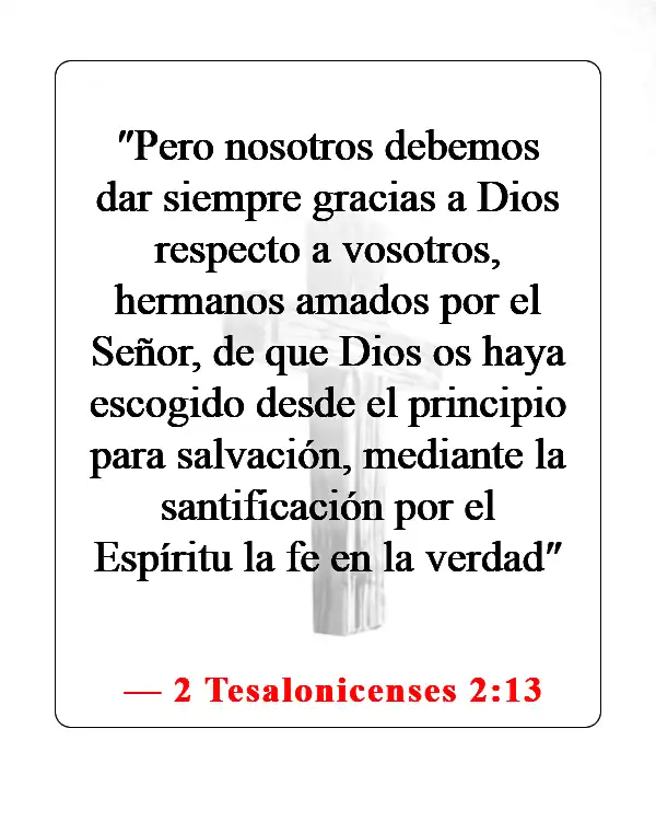 Versículos de la Biblia sobre Dios aceptándome (2 Tesalonicenses 2:13)