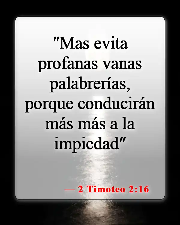 Versículos de la Biblia sobre tener compañía con pecadores (2 Timoteo 2:16)