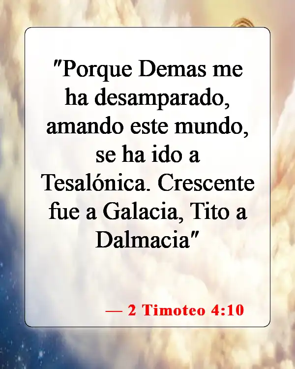 Versículos de la Biblia sobre la amistad con el mundo (2 Timoteo 4:10)