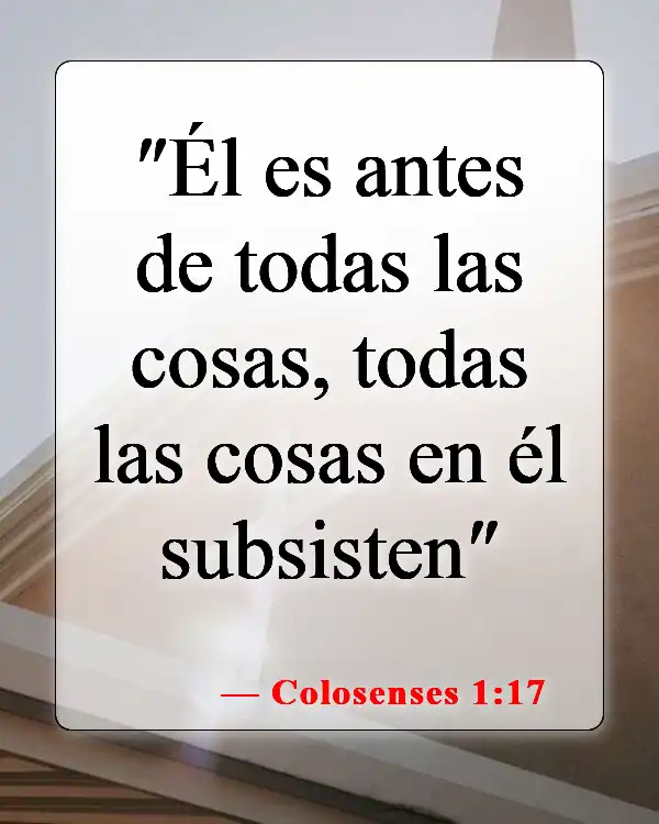 Versículos bíblicos sobre que Dios tiene el control (Colosenses 1:17)