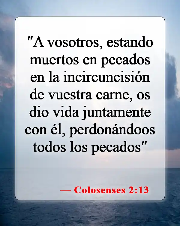 Versículos de la Biblia sobre perdonar a las personas (Colosenses 2:13)