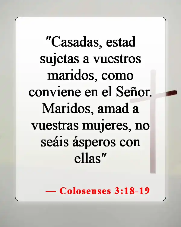 Versículos bíblicos sobre el cuidado de tu familia (Colosenses 3:18-19)