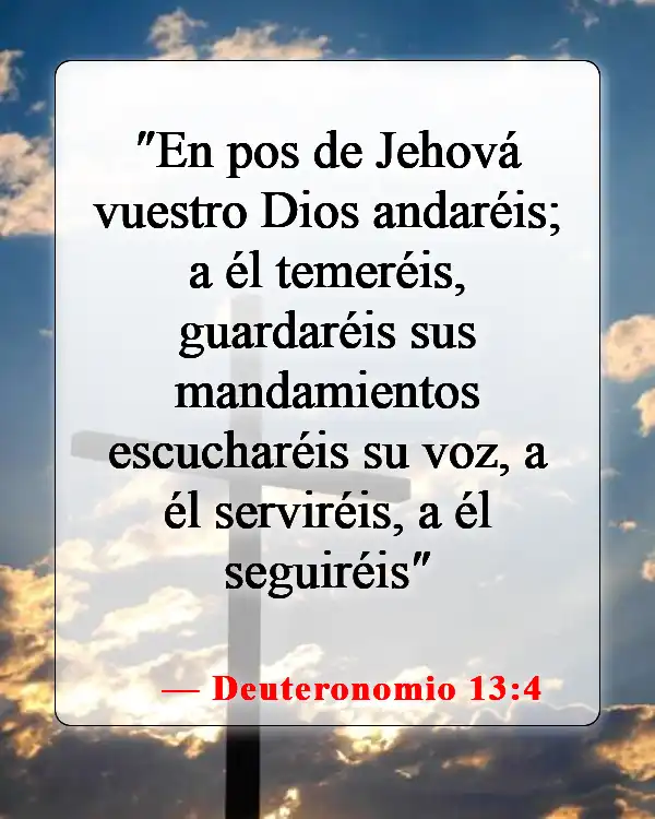 Versículos bíblicos sobre seguir a Dios (Deuteronomio 13:4)