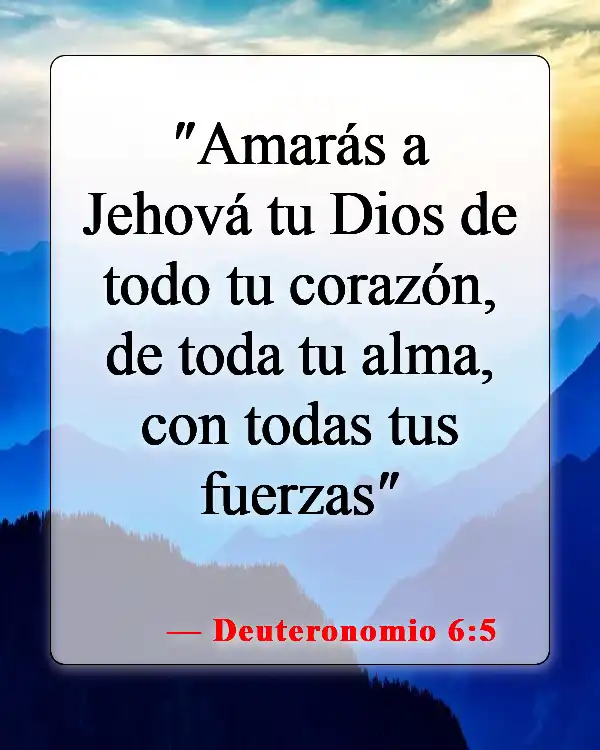 Versículos de la Biblia sobre la intimidad con Dios (Deuteronomio 6:5)