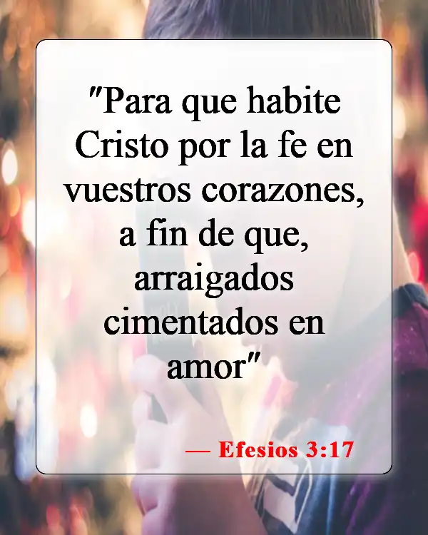 Versículos de la Biblia sobre Dios estando con nosotros (Efesios 3:17)