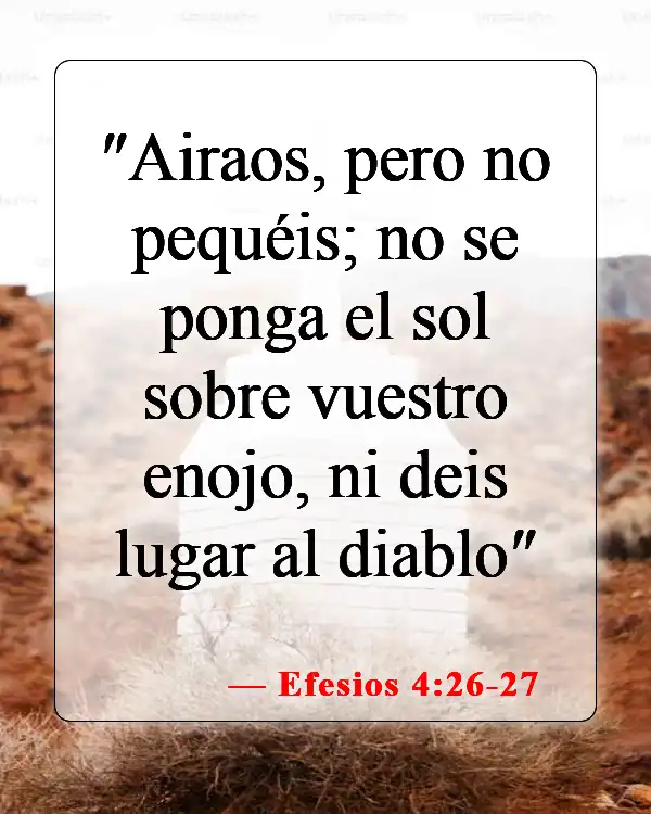 Versículos de la Biblia sobre disculparse unos a otros (Efesios 4:26-27)