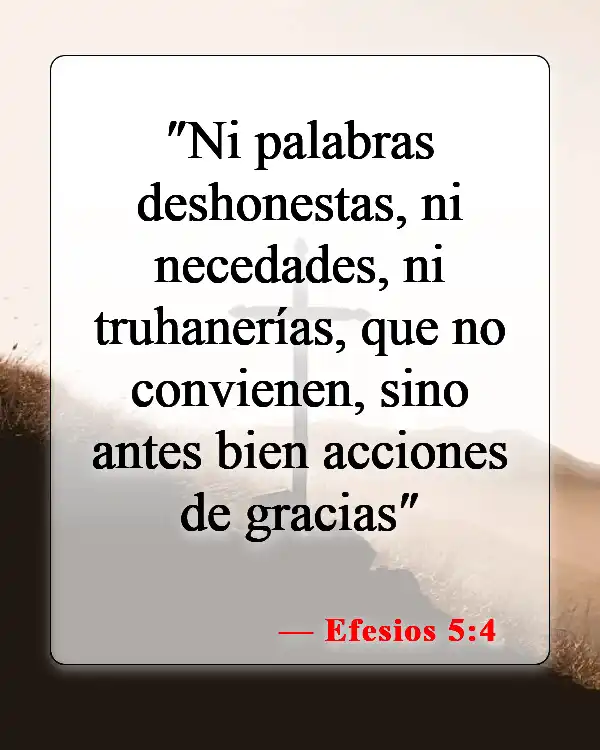Versículos de la Biblia sobre cómo hablamos (Efesios 5:4)