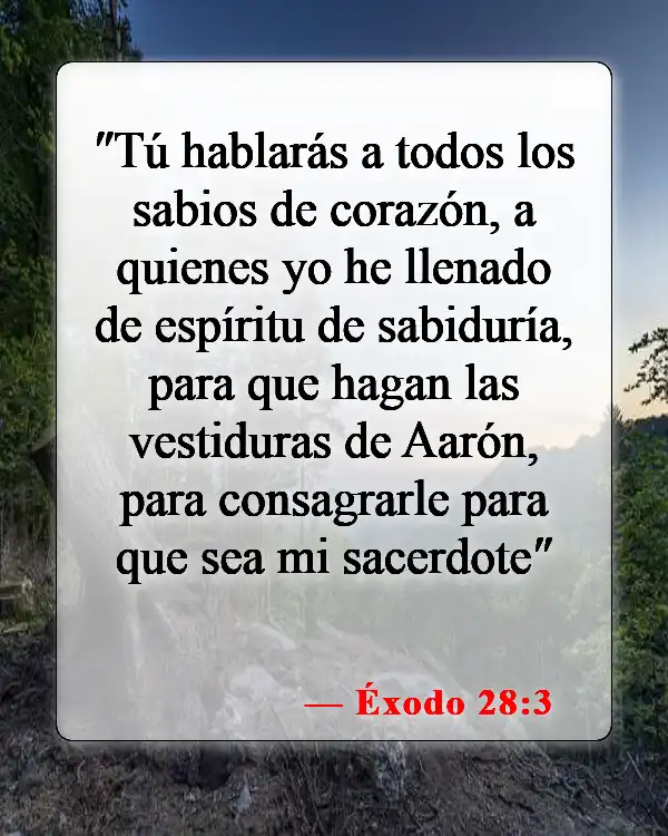 Versículos de la Biblia sobre los talentos dados por Dios (Éxodo 28:3)