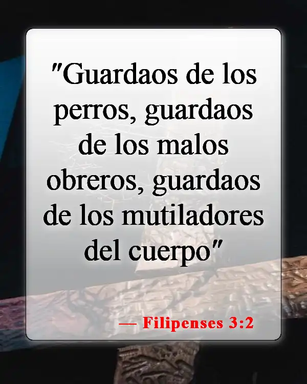 Versículos de la Biblia sobre las malas influencias (Filipenses 3:2)