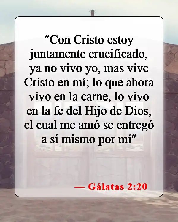 Versículos de la Biblia sobre Dios estando con nosotros (Gálatas 2:20)