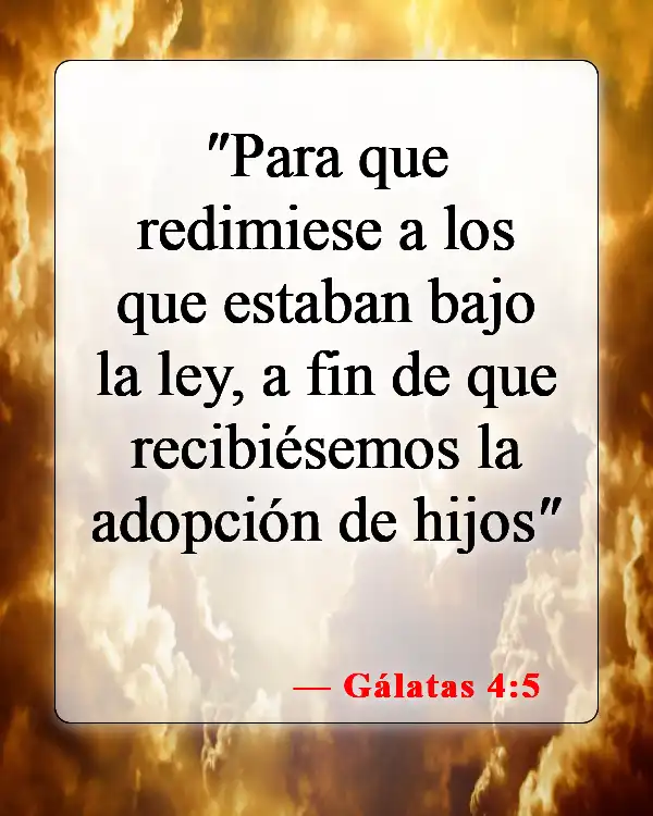 Versículos de la Biblia sobre el abandono infantil (Gálatas 4:5)