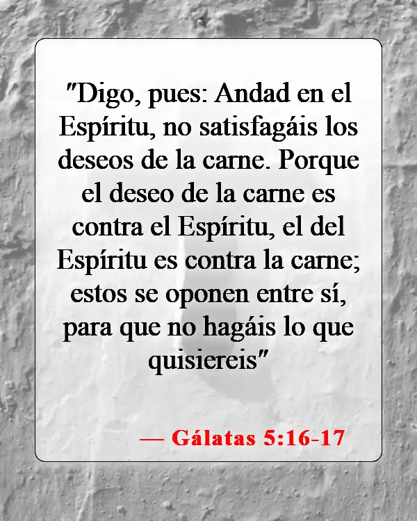 Versículos de la Biblia sobre los malos pensamientos (Gálatas 5:16-17)