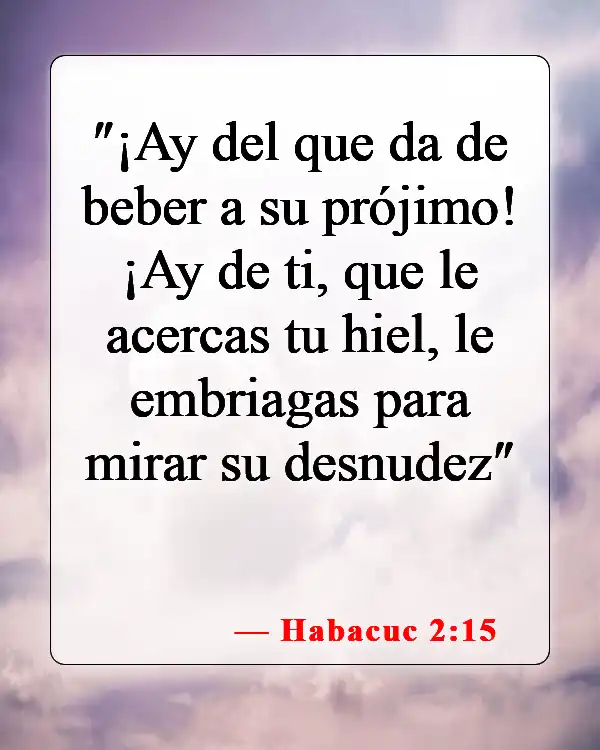 Versículos de la Biblia sobre beber y fumar (Habacuc 2:15)