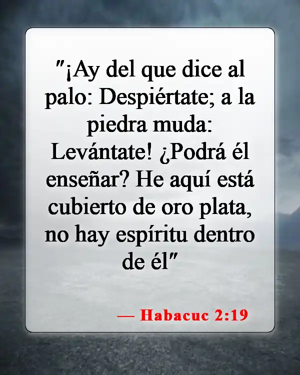Versículos de la Biblia sobre los idólatras (Habacuc 2:19)