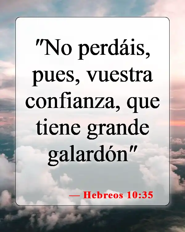 Versículos bíblicos sobre la confianza en el Señor (Hebreos 10:35)