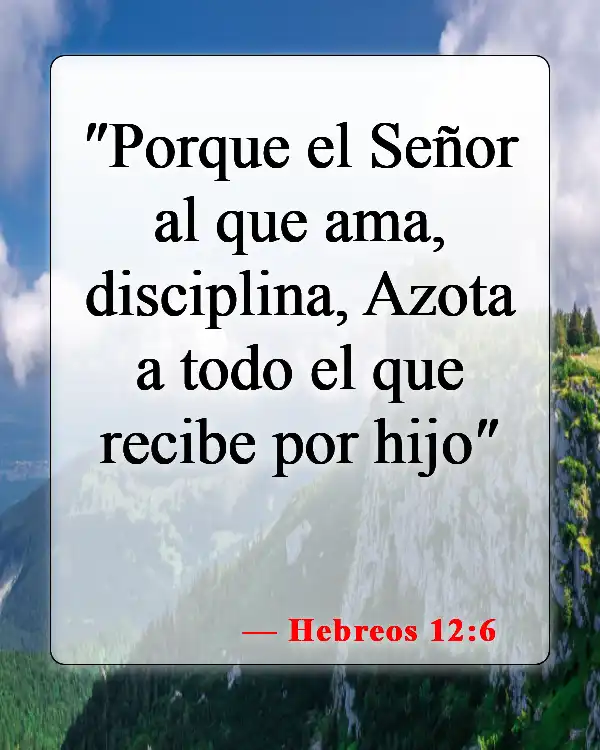 Versículos de la Biblia sobre cosas malas (Hebreos 12:6)