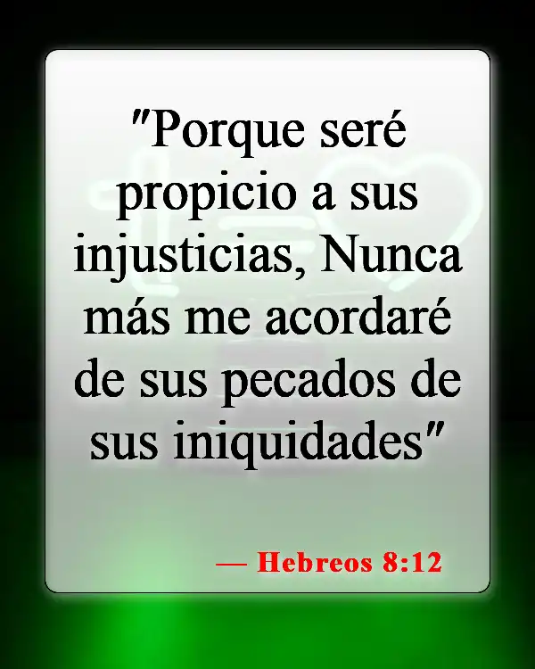 Versículos de la Biblia sobre perdonar a las personas (Hebreos 8:12)