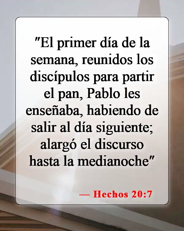 Versículos bíblicos sobre asistir a la iglesia (Hechos 20:7)