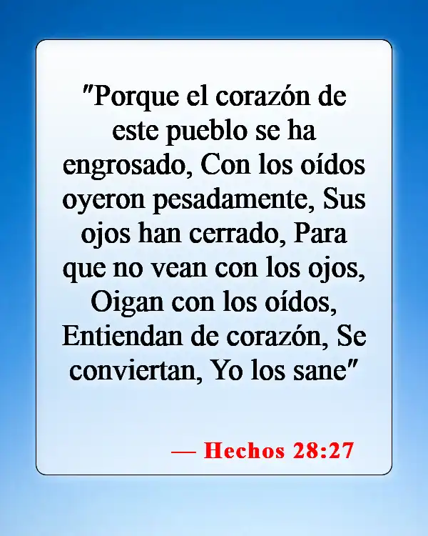 Versículos bíblicos sobre corazones endurecidos (Hechos 28:27)