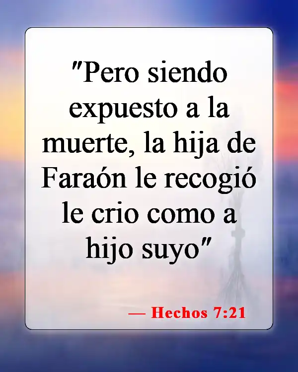Versículos de la Biblia sobre el abandono infantil (Hechos 7:21)