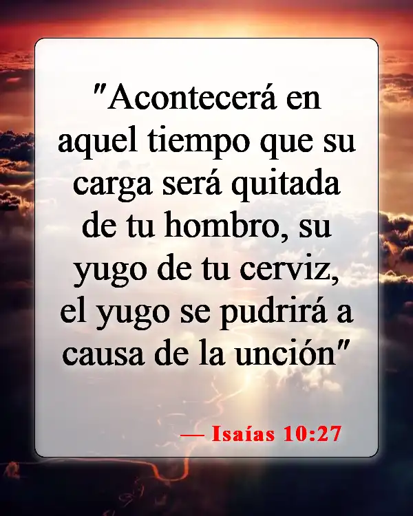 Versículos de la Biblia sobre la unción con aceite (Isaías 10:27)