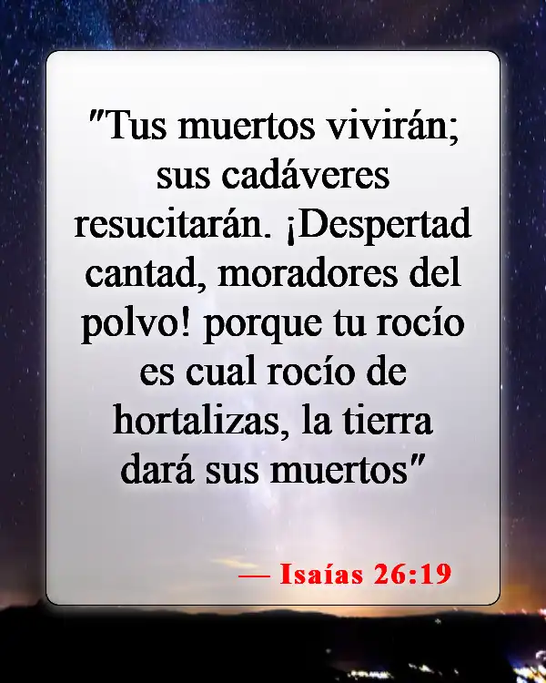 Versículos de la Biblia sobre los cuerpos glorificados (Isaías 26:19)