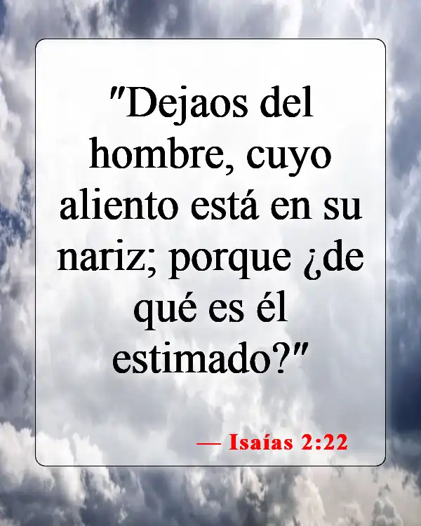 Versículos de la Biblia sobre la amistad con el mundo (Isaías 2:22)