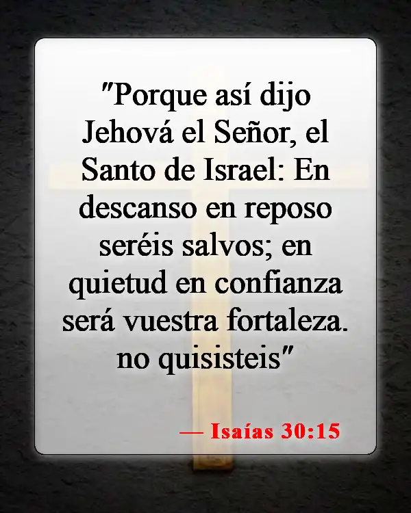 Versículos bíblicos sobre creer en uno mismo (Isaías 30:15)