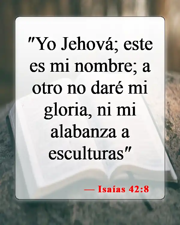 Versículos de la Biblia sobre la idolatría (Isaías 42:8)