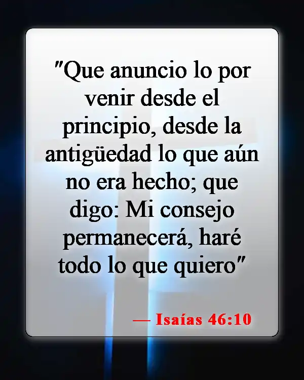Versículos bíblicos sobre que Dios tiene el control (Isaías 46:10)