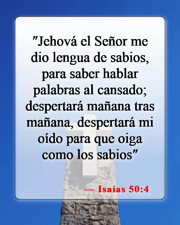 Versículos de la Biblia sobre cómo hablamos (Isaías 50:4)