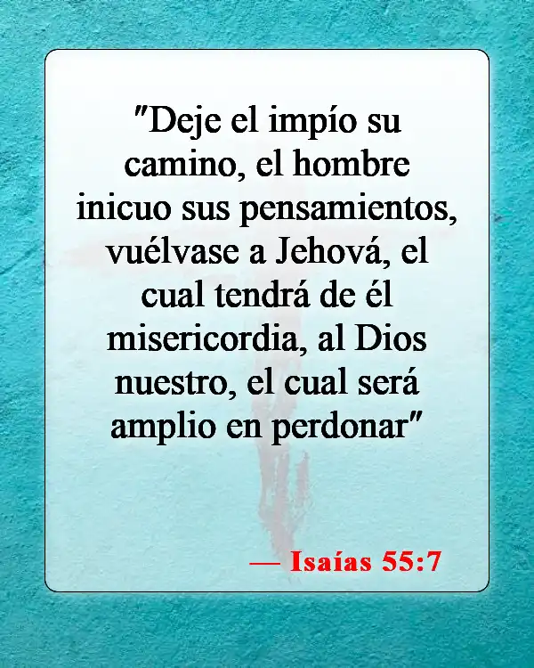 Versículos de la Biblia sobre perdonar a las personas (Isaías 55:7)